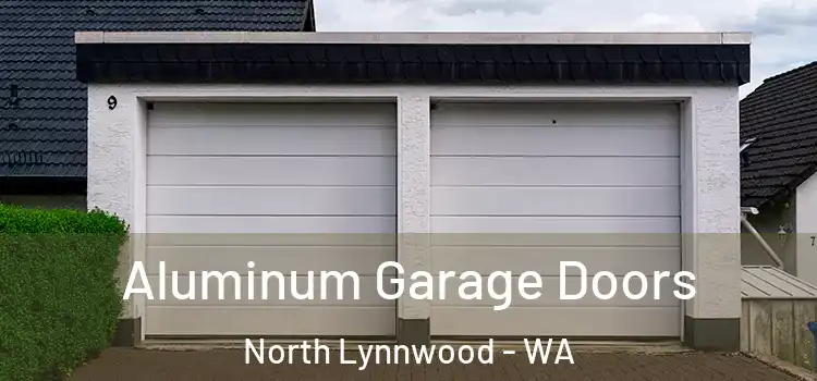  Aluminum Garage Doors North Lynnwood - WA
