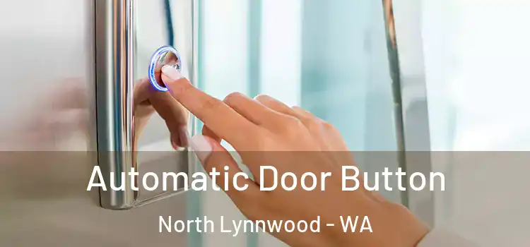 Automatic Door Button North Lynnwood - WA