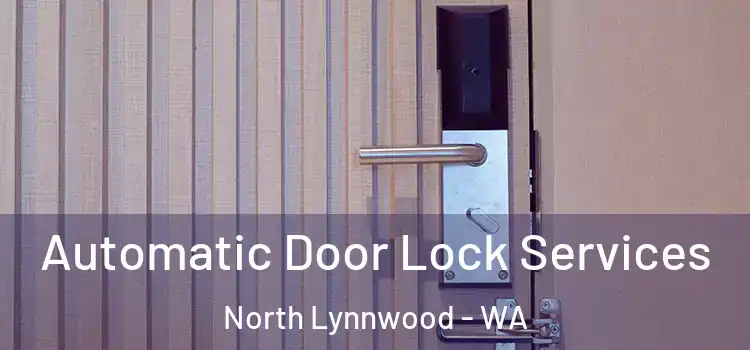  Automatic Door Lock Services North Lynnwood - WA