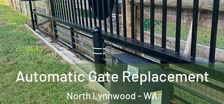  Automatic Gate Replacement North Lynnwood - WA