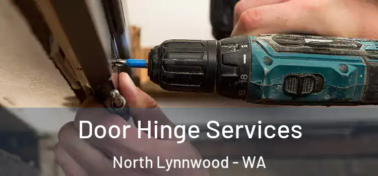 Door Hinge Services North Lynnwood - WA