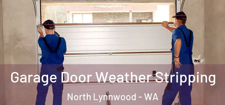  Garage Door Weather Stripping North Lynnwood - WA