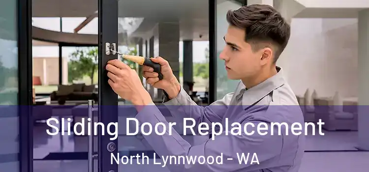 Sliding Door Replacement North Lynnwood - WA
